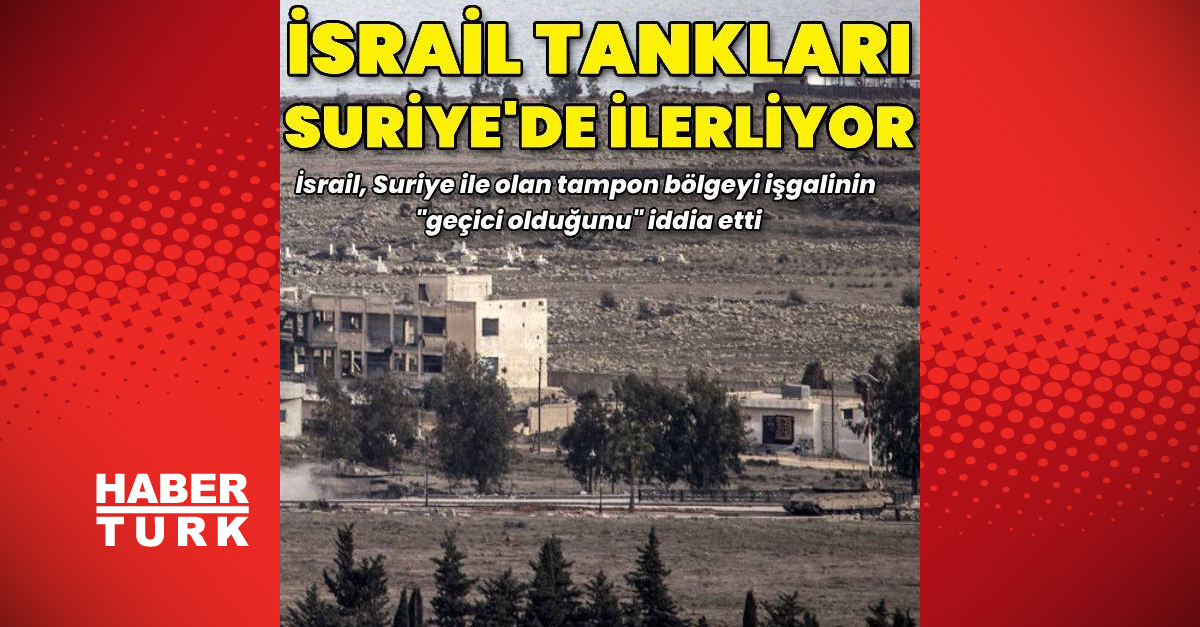 İsrail tankları Suriye’de ilerliyor